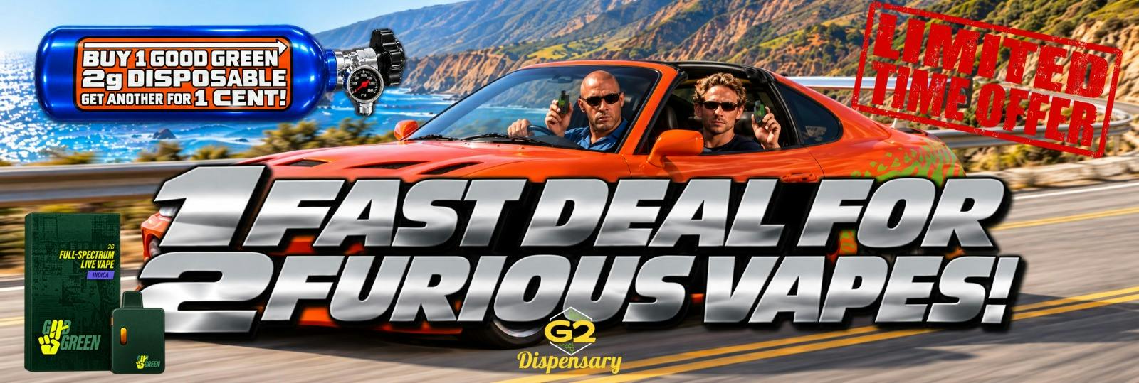 1 Fast Deal for 2 Furious Vapes! Good Green BOGO!