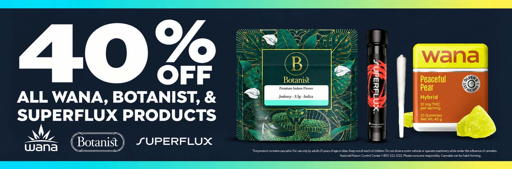 40% Off Botanist, Wana, Superflux