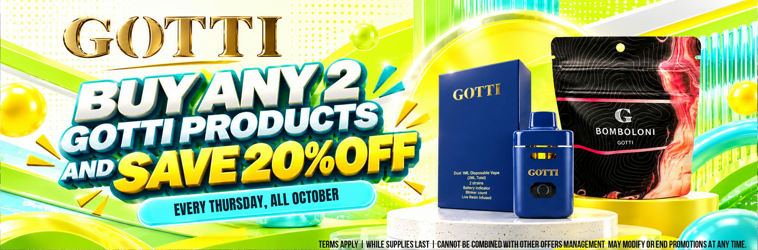 GOTTI -BUY ANY 2 GOTTI PRODUCTS AND SAVE 20%OFF EV