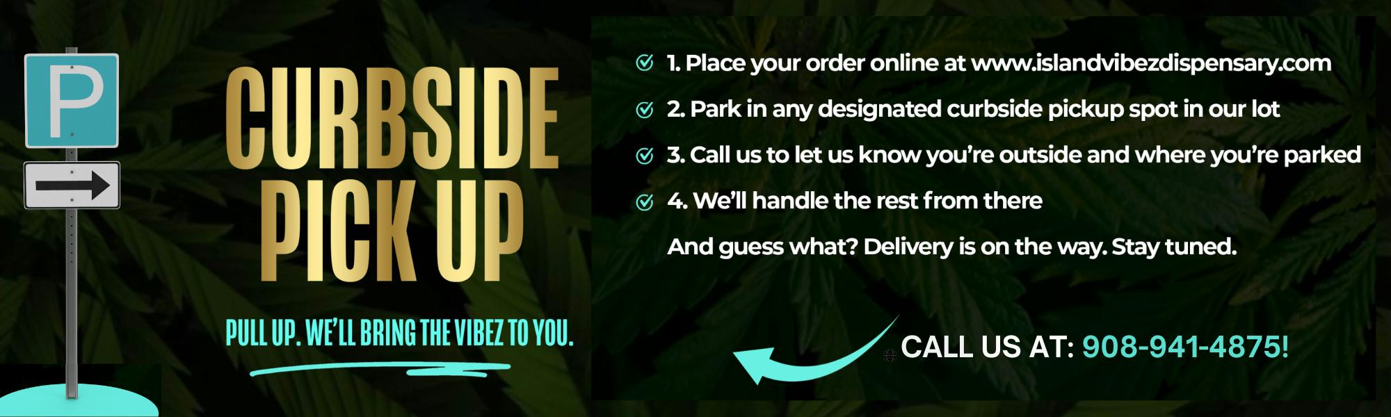 CURBSIDE PICK UP NOW AVAILABLE