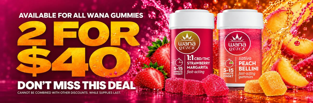 2 for $40 on Wana Gummies