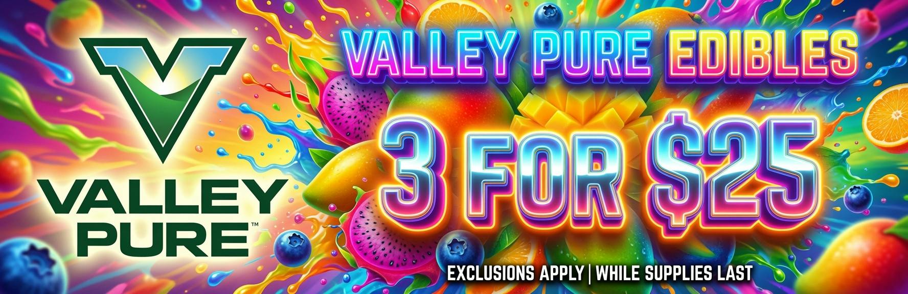 Valley Pure Edibles 3 for $25