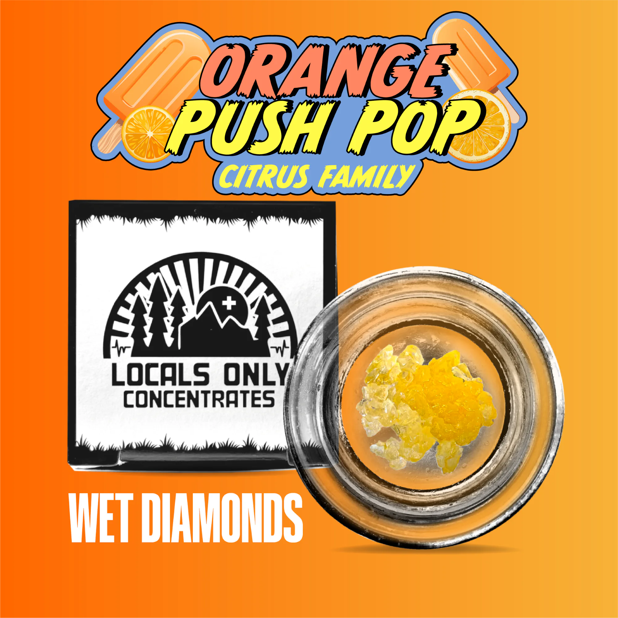 Orange Push Pop | Wet Diamonds 1g - 1g | Concentrates | Locals Only Concentrate | Molly Ann Farms (Rec) | 265 Belmont Avenue Haledon, NJ 07508 Orange Push Pop | Wet Diamonds 1g - 1g | Concentrates | Locals Only Concentrate | Molly Ann Farms (Rec) | 265 Belmont Avenue Haledon, NJ 07508