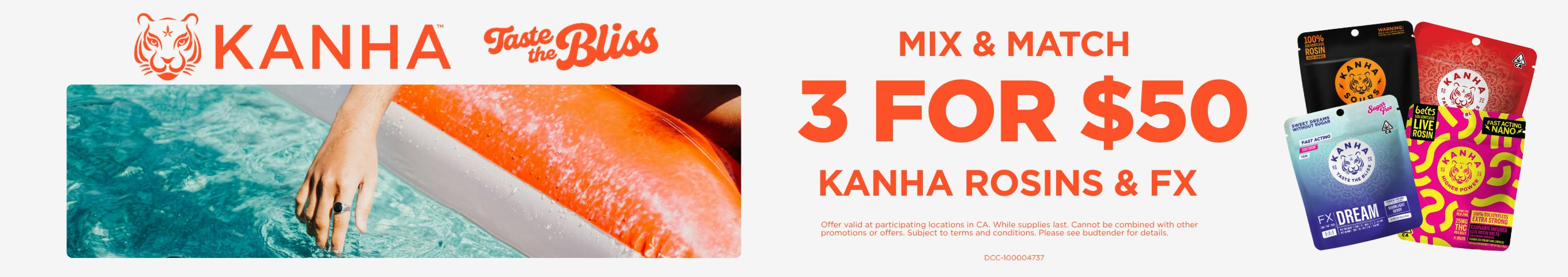 3 FOR $50 ON ALL KANHA ROSINS & FX!