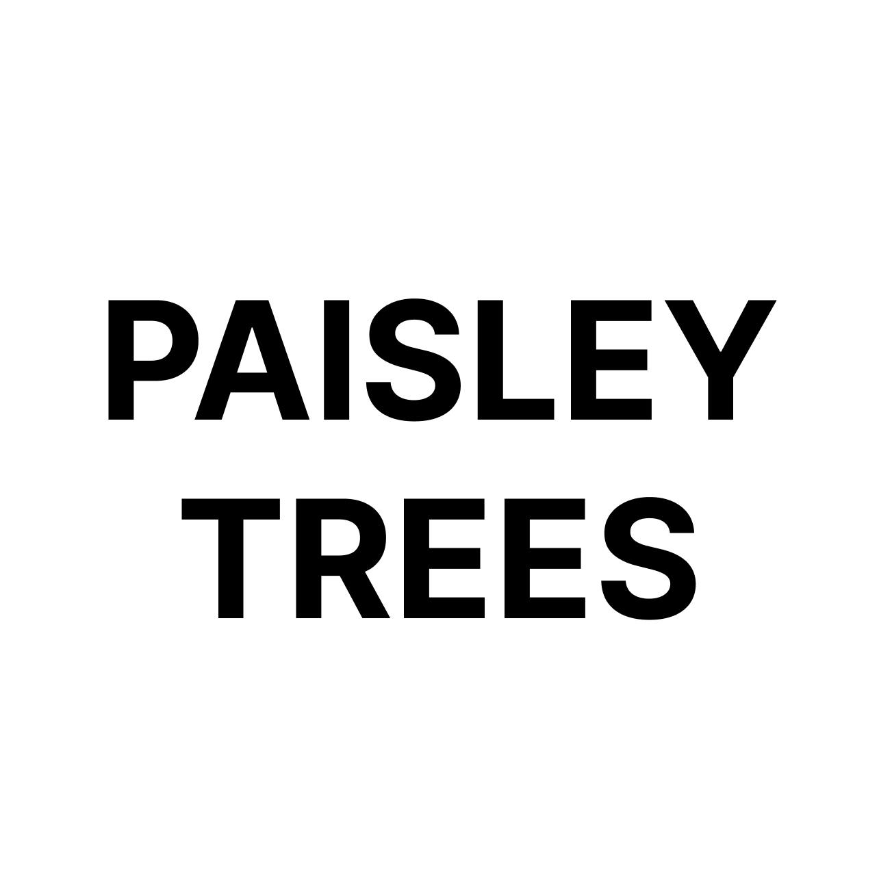 PAISLEY TREES