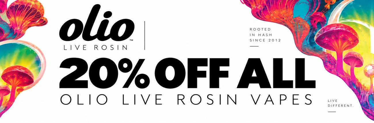 20% OFF All Olio Live Rosin Vapes.