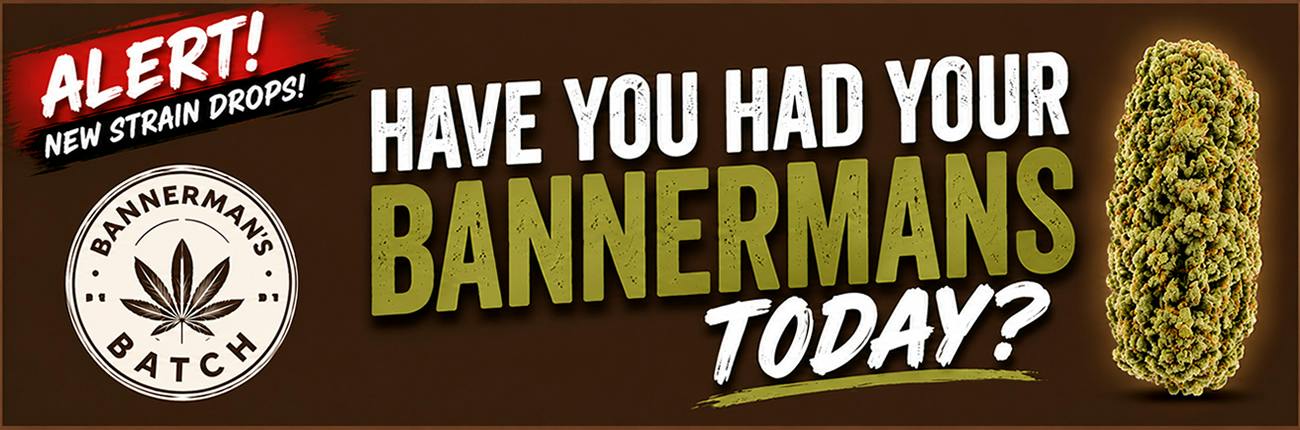 Bannermans Batch, Pre-Rolls and Flower